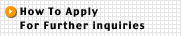 How to Apply, For Further Inquiry